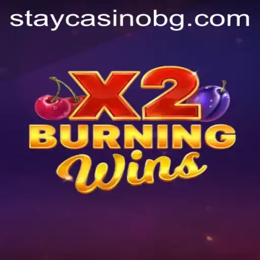 Exploring the Thrills of BurningWinsX2